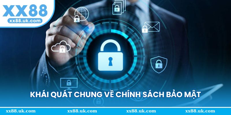 Thông tin khái quát chung về chính sách bảo mật hệ thống